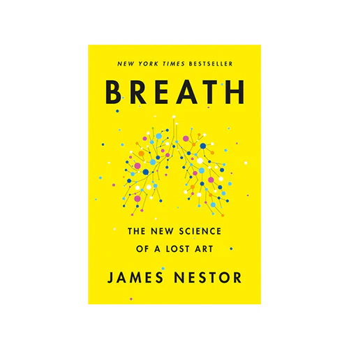Breath: The New Science of a Lost Art